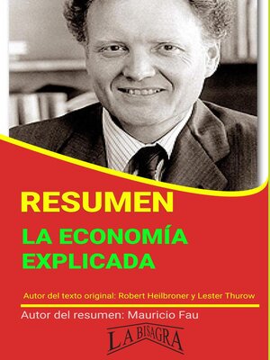 cover image of Resumen de La Economía Explicada de Robert Heilbroner y Lester Thurow